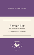 Bartender by Nathaniel Montgomery. Purple Skunk Books No. 01.