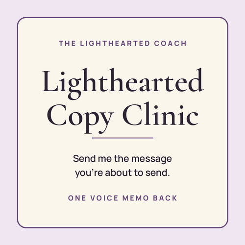 Lighthearted Copy Clinic. Send me the message you're about to send. One voice memo back.